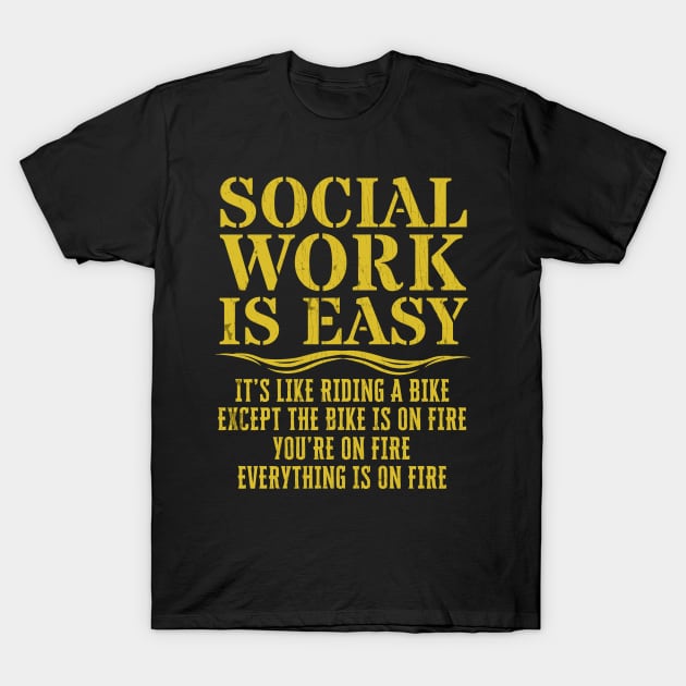 Social Work Is Easy Funny Sarcastic Social Work T-Shirt by Point Shop